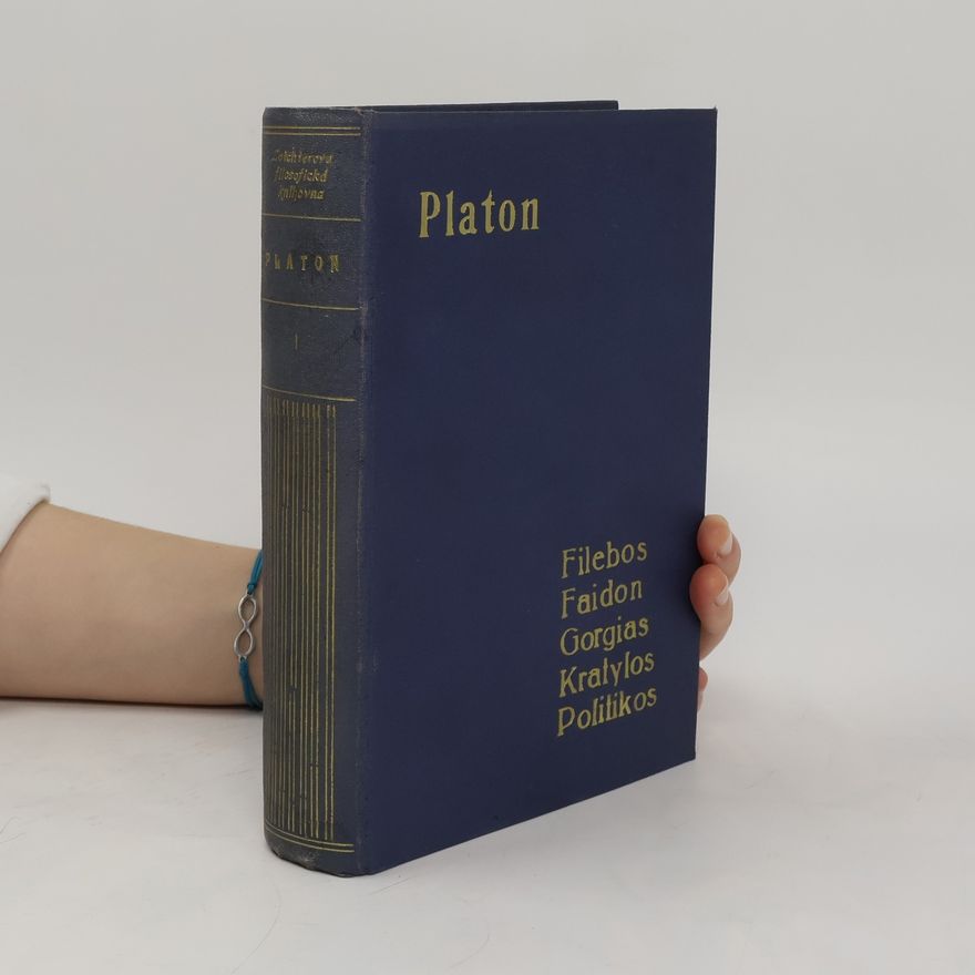 Platon Filebos. Faidon. Gorgias. Kratylos. Politikos.