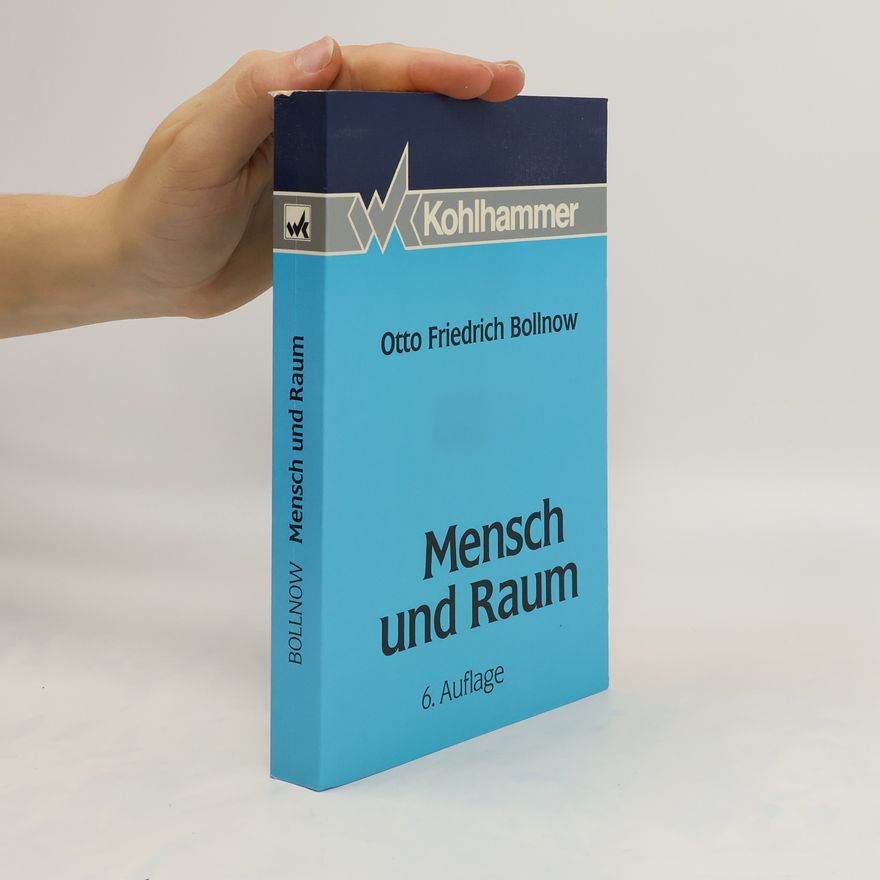 Otto Friedrich Bollnow Mensch und Raum
