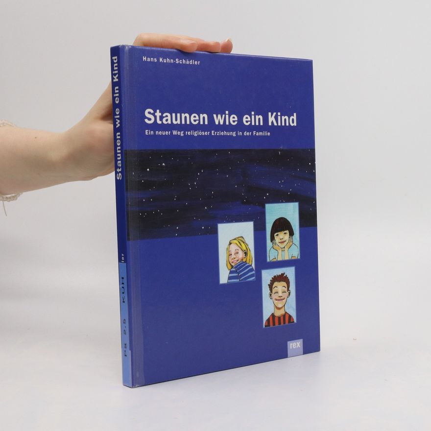 Hans Kuhn-Schädler Staunen wie ein Kind