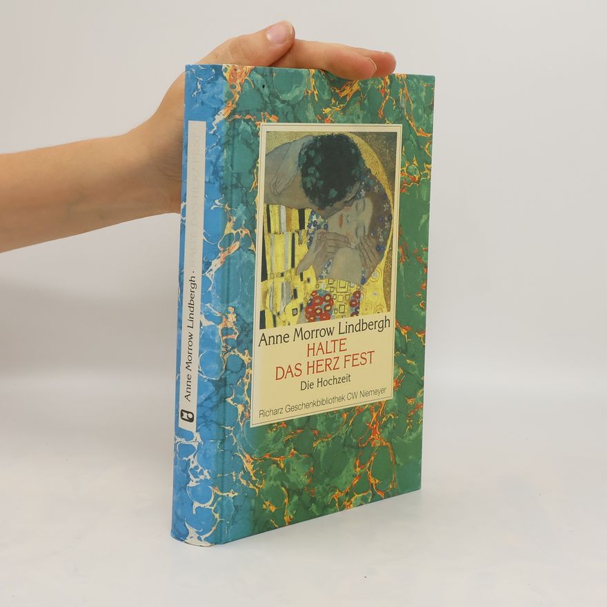 Anne Morrow Lindbergh Halte das Herz fest