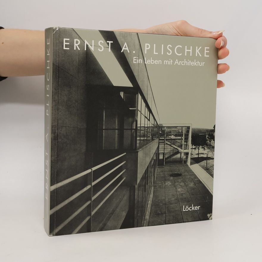Ernst Anton Plischke Ein Leben mit Architektur