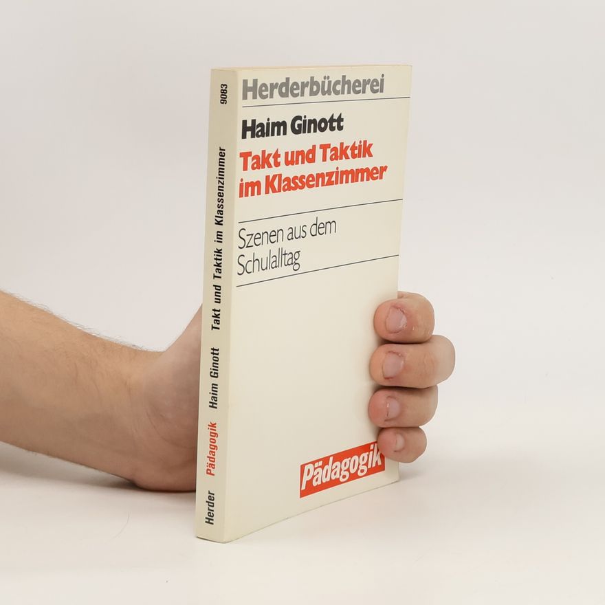 Haim G. Ginott Takt und Taktik im Klassenzimmer
