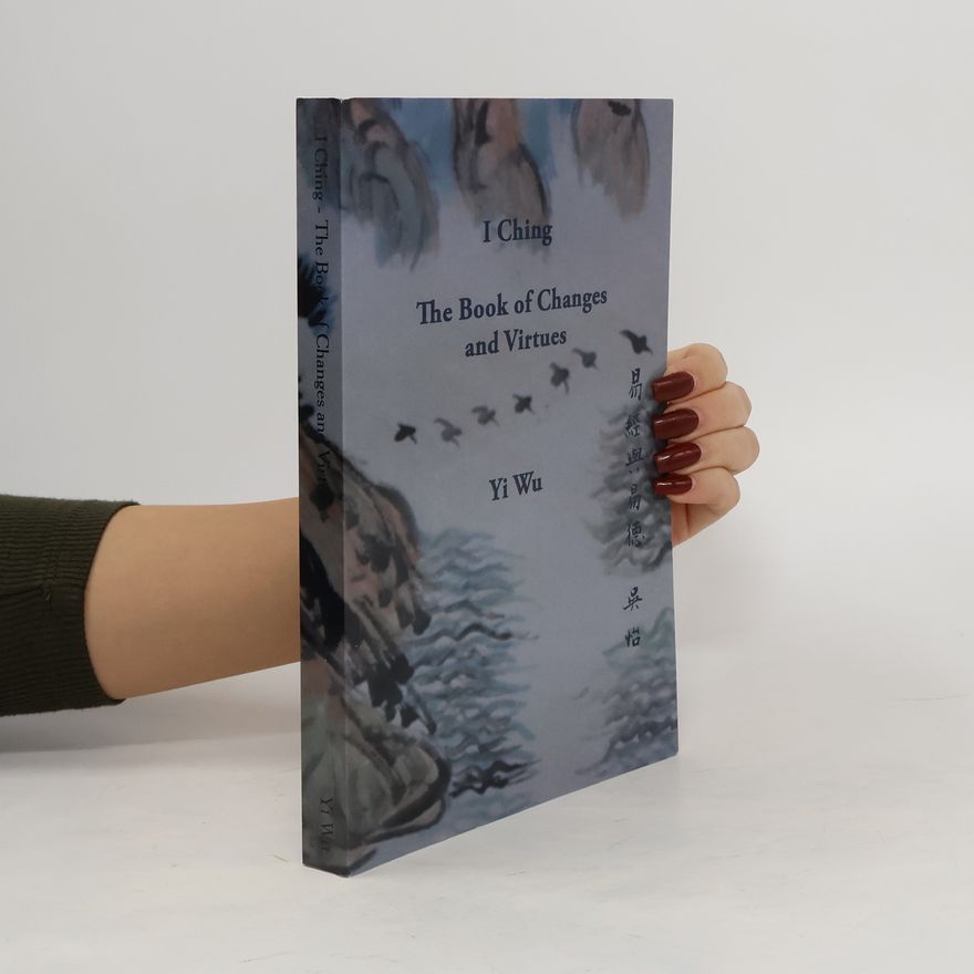 I Ching The Book of Changes and Virtues