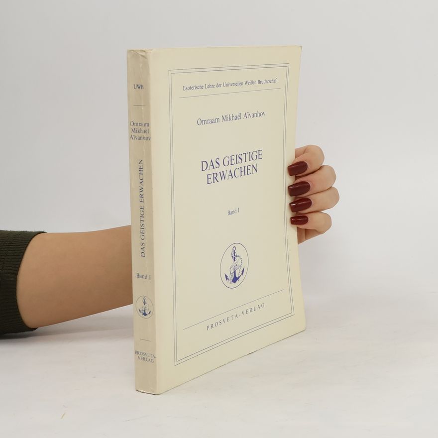 Omraam Mikhaël Aivanhov Das geistige erwachen, Band 1