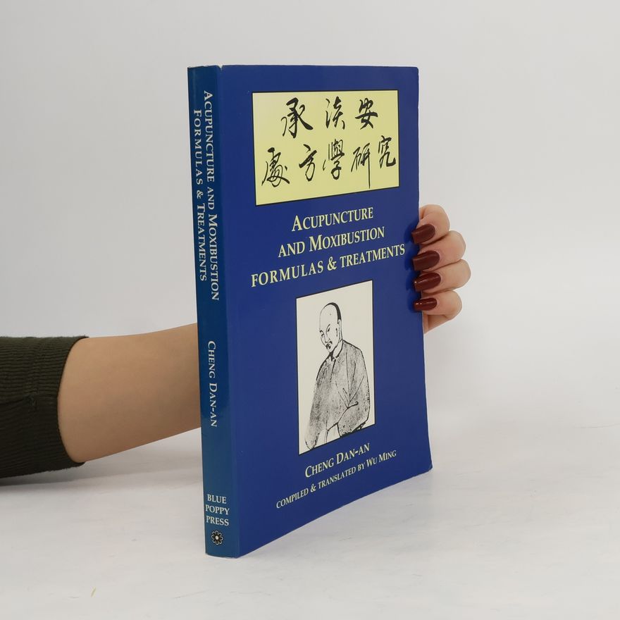 Cheng Dan-An Acupuncture and Moxibustion Formulas & Treatments