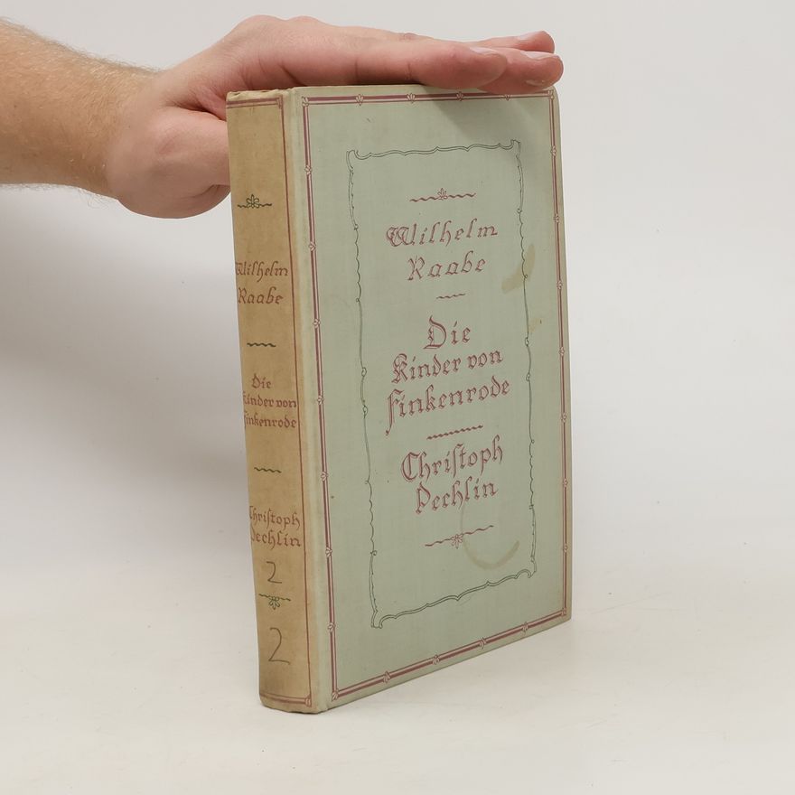 Wilhelm Raabe Die Kinder von Finkenrode. Christoph Pechlin.