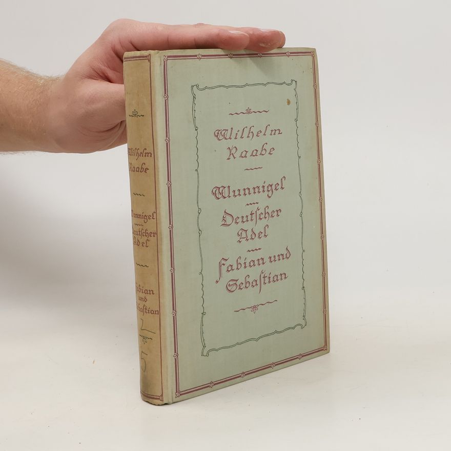 Wilhelm Raabe Wunnigel. Deutscher Adel. Fabian und Sebastian