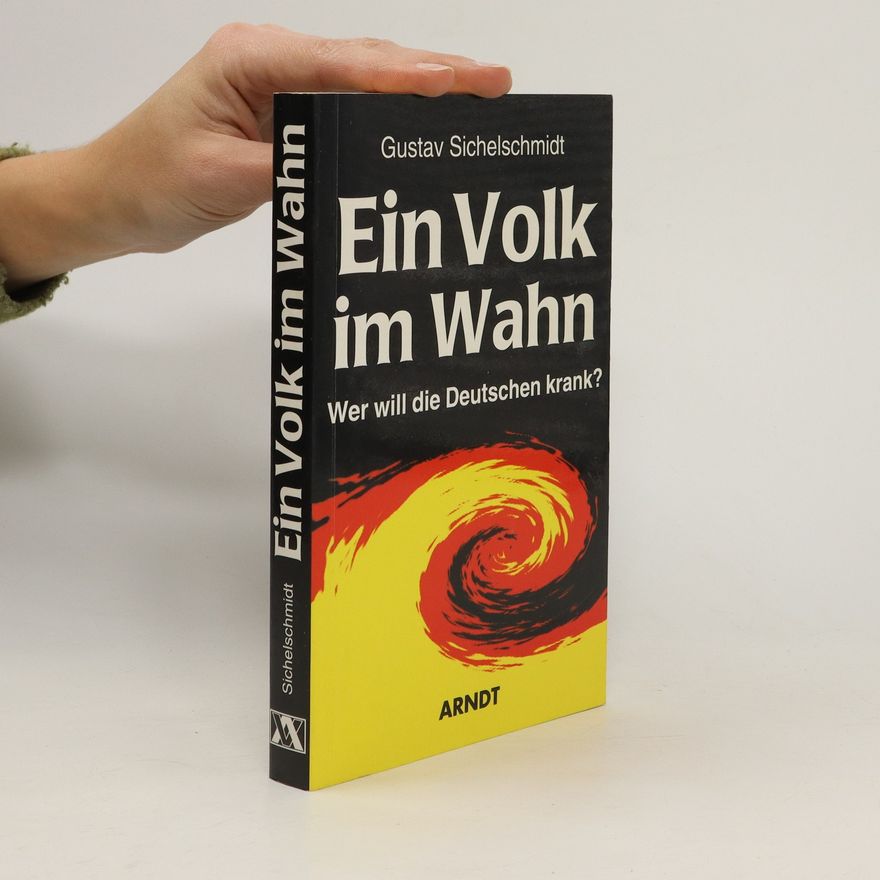 Gustav Sichelschmidt Ein Volk im Wahn