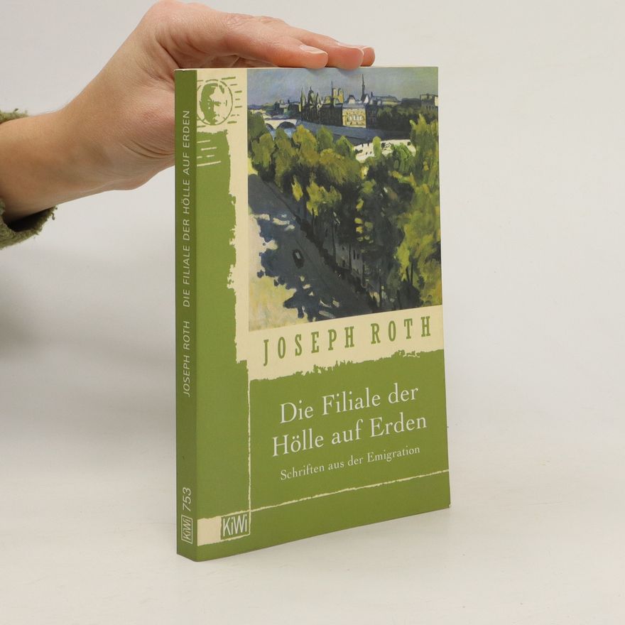 Joseph Roth Die Filiale der Hölle auf Erden