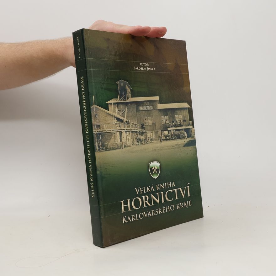 Jaroslav Jiskra Velká kniha hornictví Karlovarského kraje