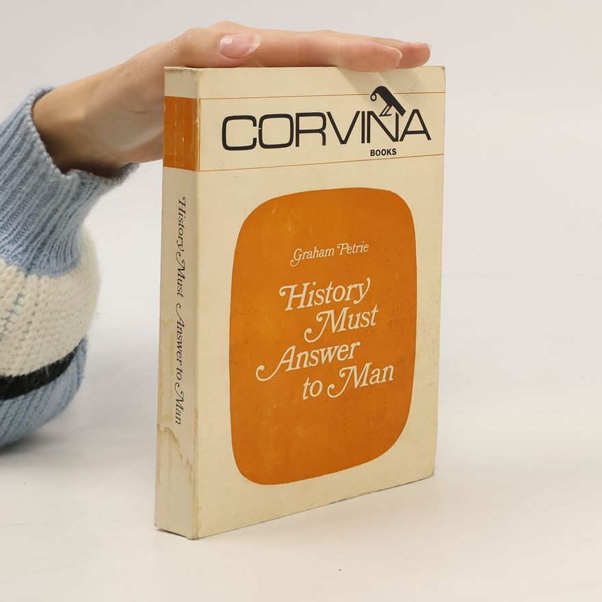 Graham Petrie History Must Answer to Man