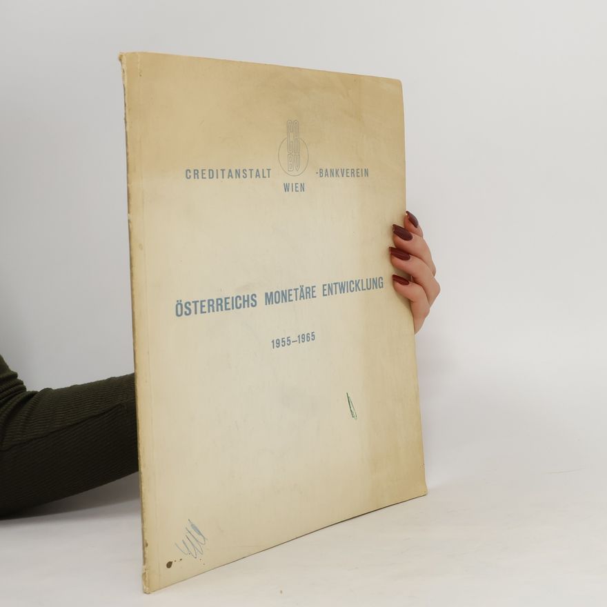 Autorenkollektiv Österreichs monetäre Entwicklung 1955-1965