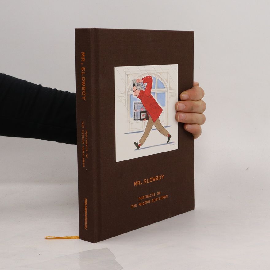 Slowboy MR. SLOWBOY: Portraits of the Modern Gentleman