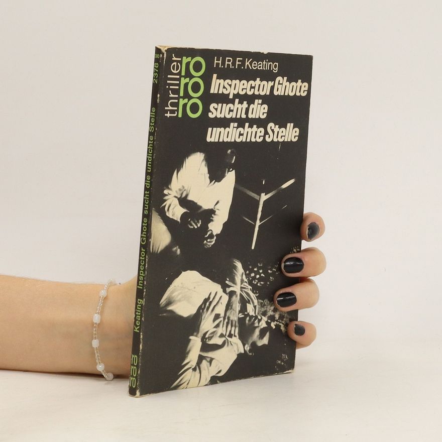 H. R. F. Keating Inspector Ghote sucht die undichte Stelle