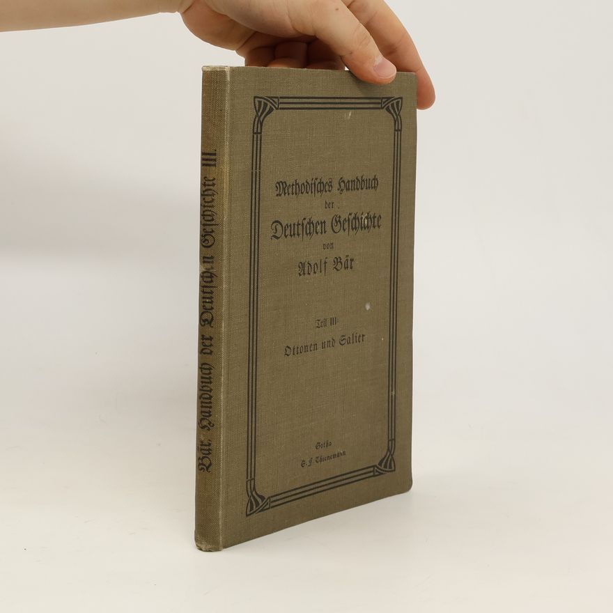 Adolf Bär Methodisches Handbuch der Deutschen Geschichte. Teil III.