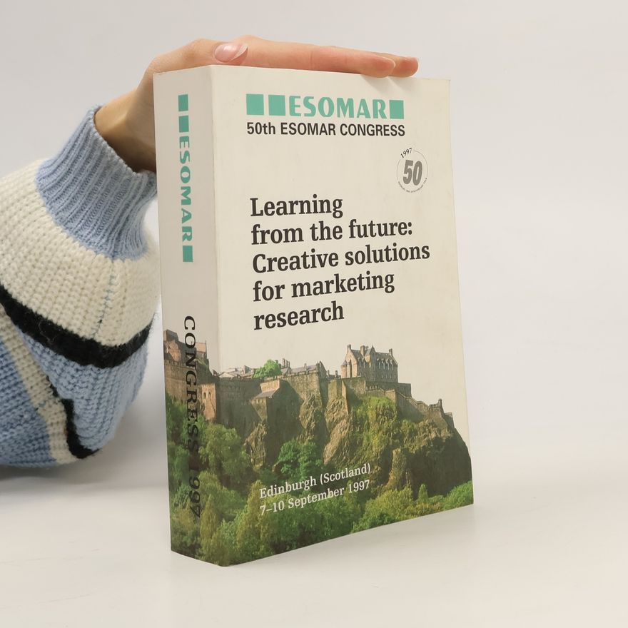 Autorenkollektiv Learning from the Future. Creative Solutions for Marketing Research