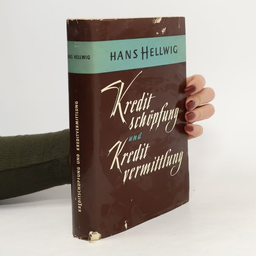 Hans Hellwig Kreditschöpfung und Kreditvermittlung
