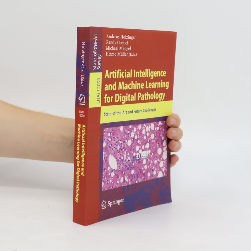 Heimo Müller Artificial Intelligence and Machine Learning for Digital Pathology