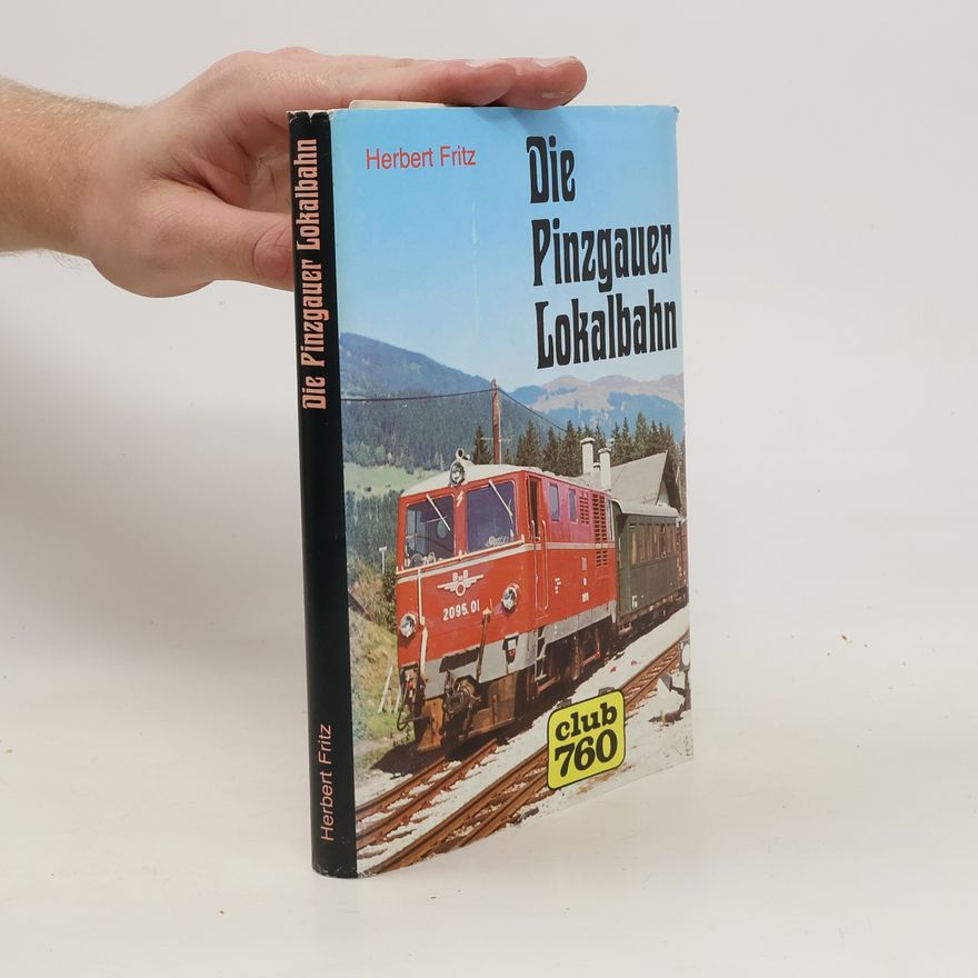 Fritz Herbert Die Pinzgauer Lokalbahn