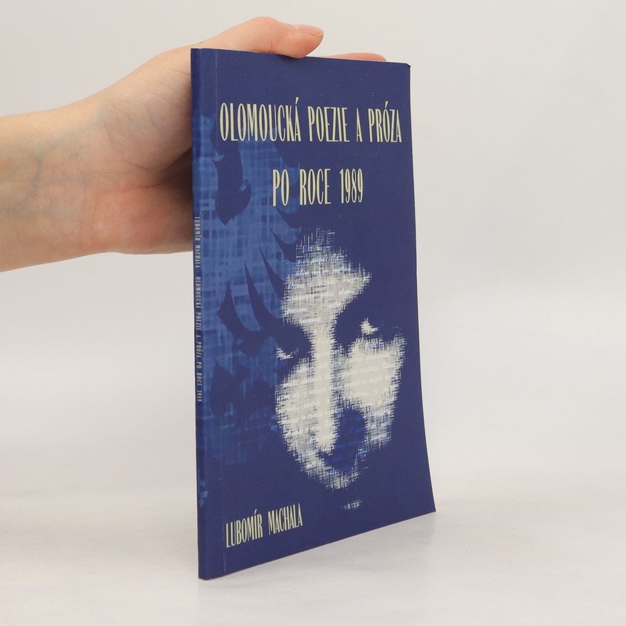 Lubomír Machala Olomoucká poezie a próza po roce 1989