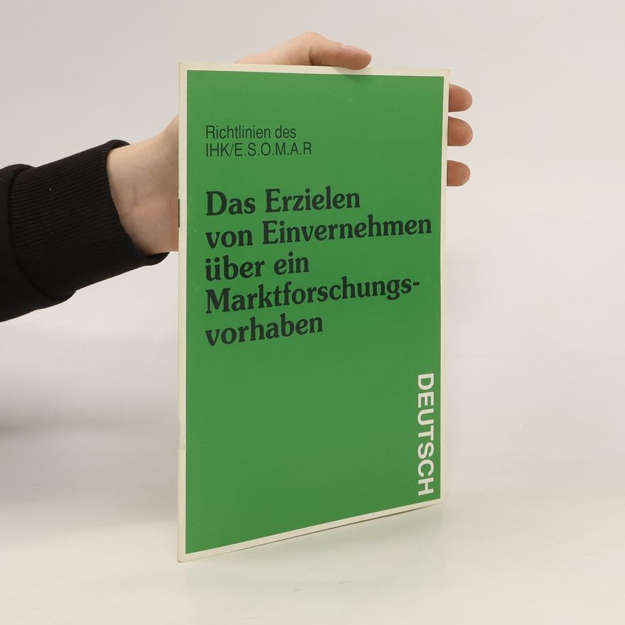 Various authors Das Erzielen von Einvernehmen über ein Marktforschungsvorhaben