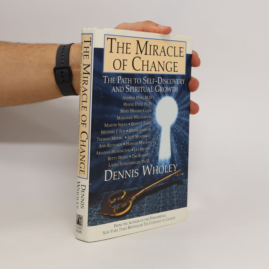 Dennis Wholey The Miracle of Change
