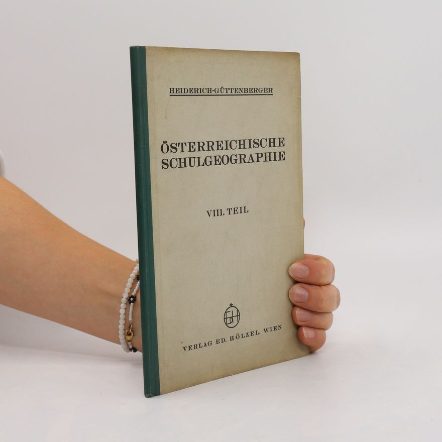 Heinrich Güttenberger Österreichische Schulgeographie VIII. Teil