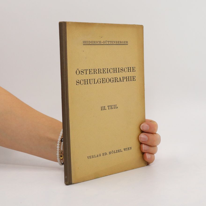 Heinrich Güttenberger Österreichische Schulgeographie III. Teil