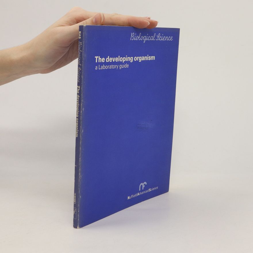 Collectif d'auteurs Biological Science. The Developing Organism. A Laboratory Guide