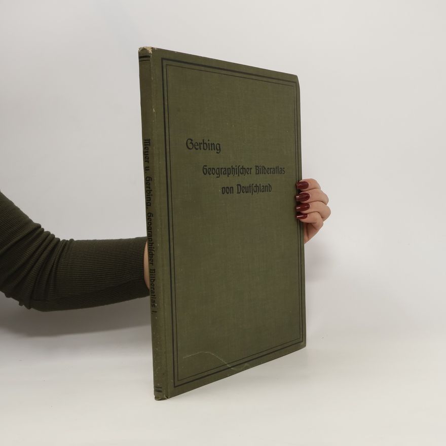 Walter Gerbing Geographischer Bilderatlas von Deutschland
