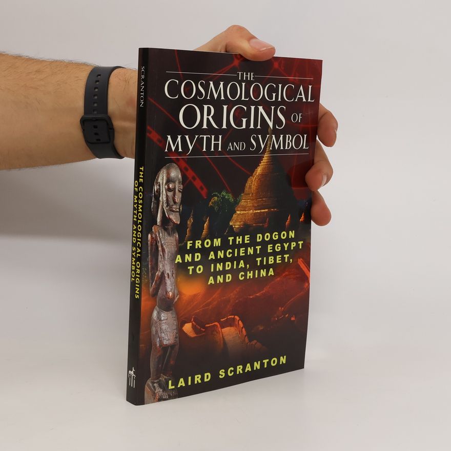 Laird Scranton The Cosmological Origins of Myth and Symbol