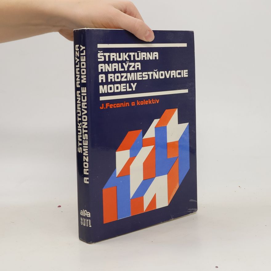 J. Fecanin Štruktúrna analýza a rozmiestňovacie modely