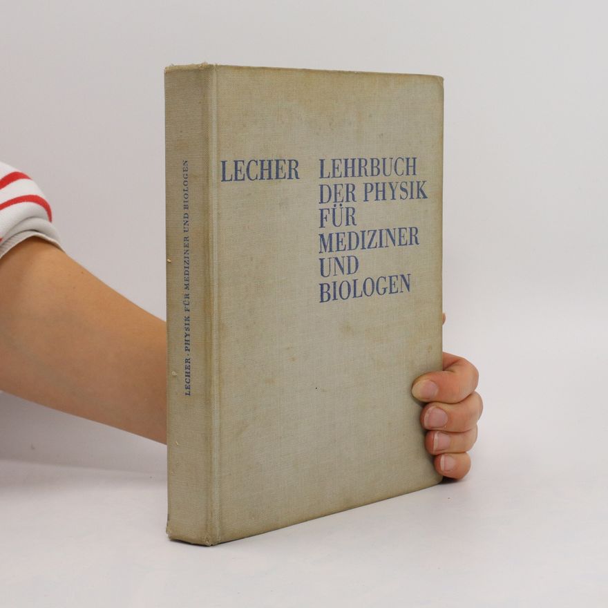 Ernst Lecher Lehrbuch der Physik für Mediziner und Biologen