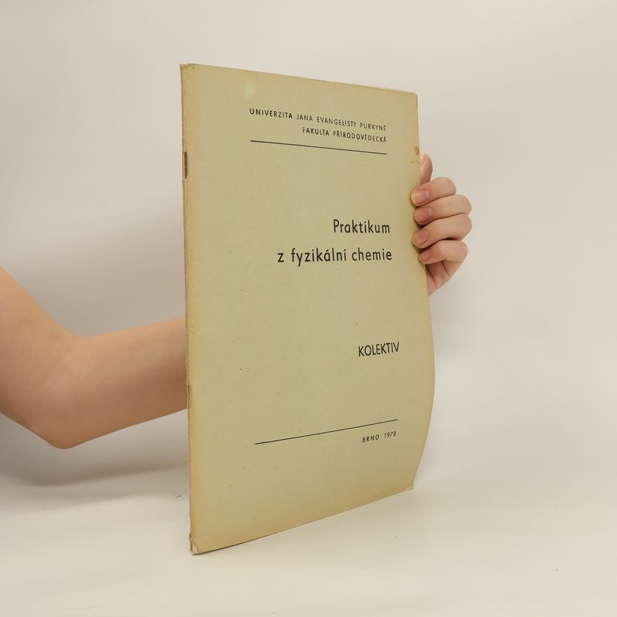 Collectif d'auteurs Praktikum z fyzikální chemie