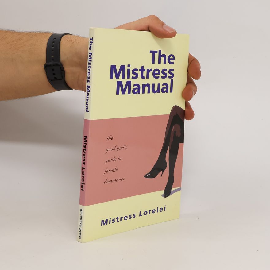 Mistress Lorelei The Mistress Manual