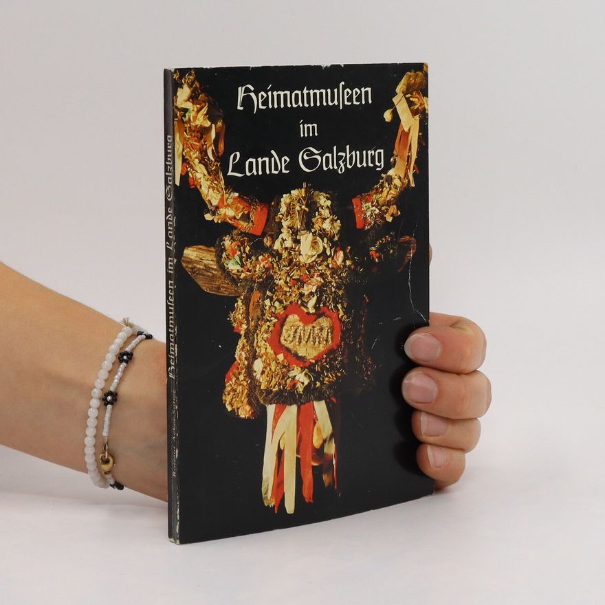 Autorenkollektiv Heimatmuseen im Lande Salzburg