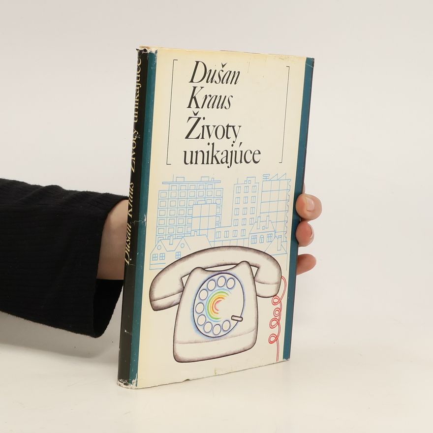 Dušan Kraus Životy unikajúce