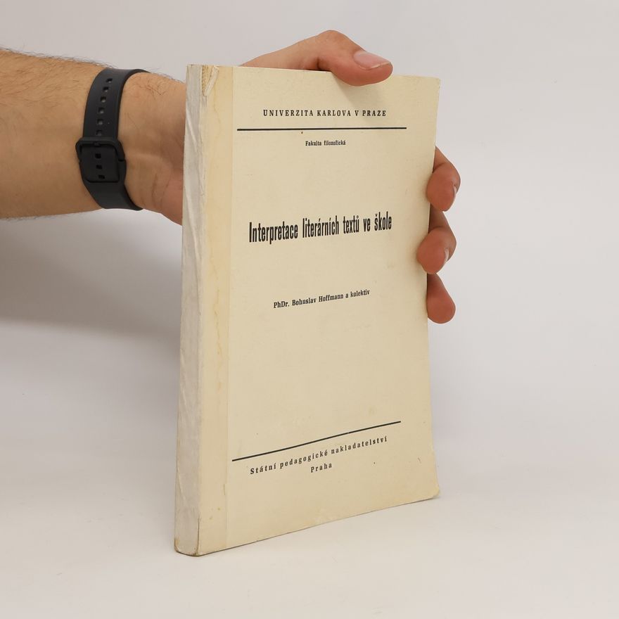 Bohuslav Hoffmann Interpretace literární textů ve škole