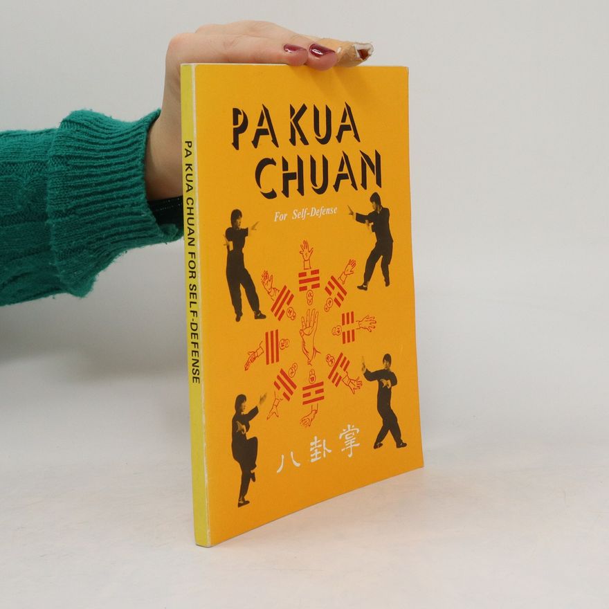 Douglas H. Y. Hsieh Pa Kua Chuan for Self-Defense