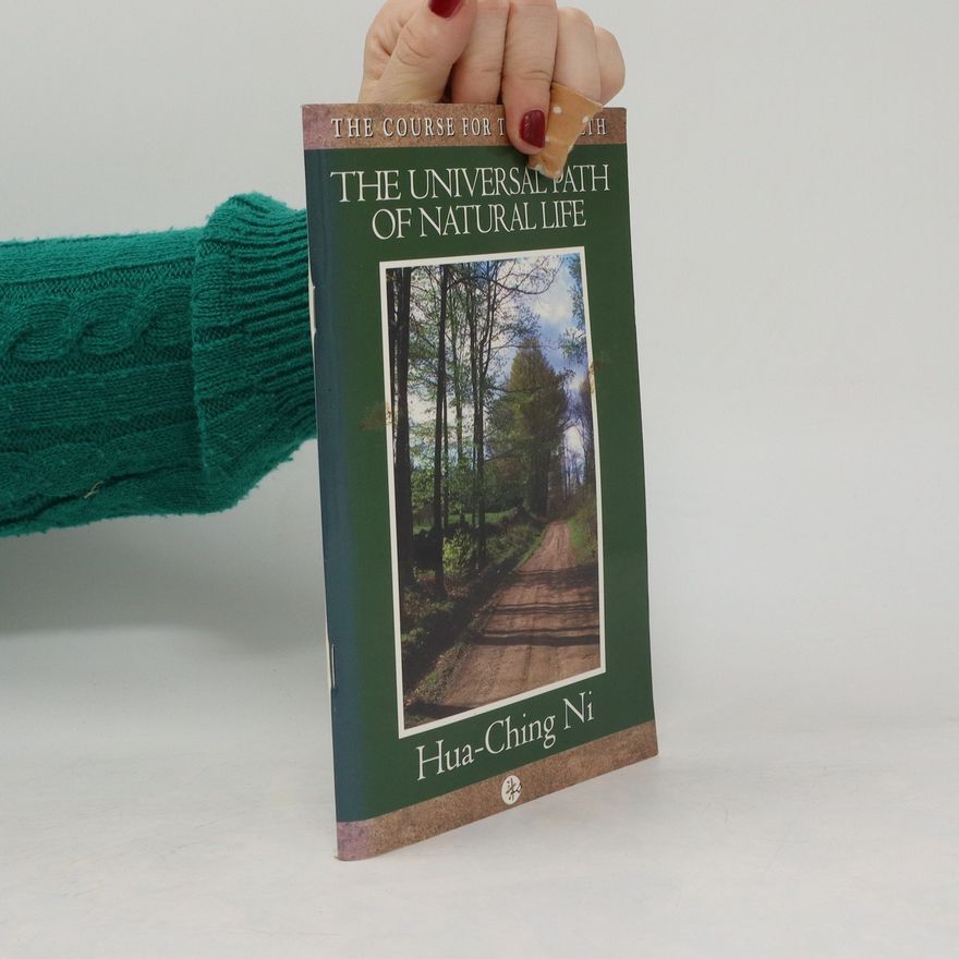 Hua-Ching Ni The Universal Path Of Natural Life