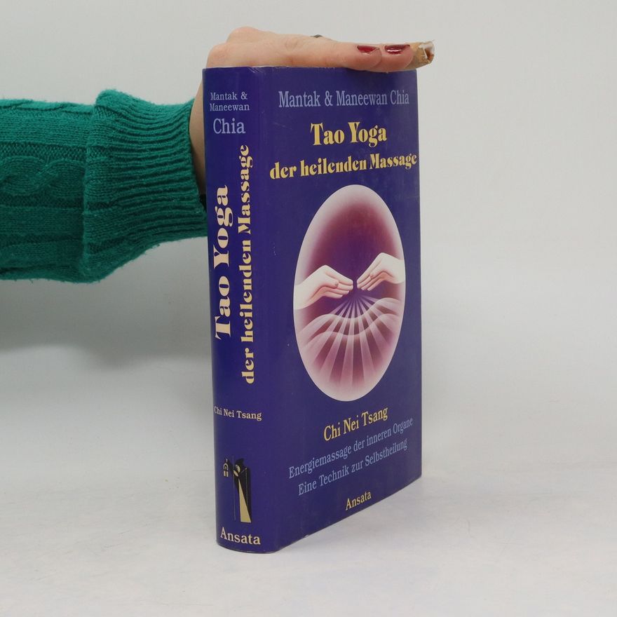 Mantak Chia Tao-Yoga der heilenden Massage