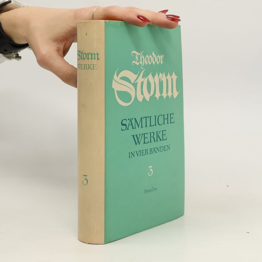 Theodor Storm Sämtliche Werke in vier Bänden III.