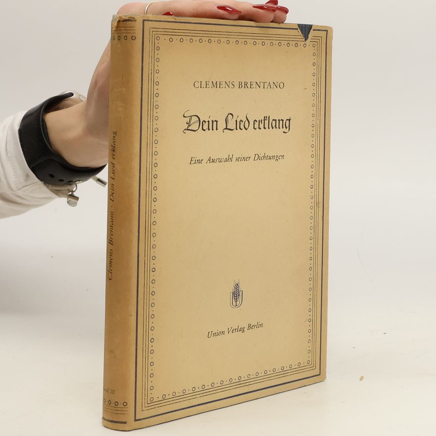 Clemens Brentano Dein Lied erklang