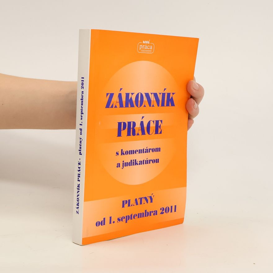 Kolektiv autorů Zákonník práce s komentárom a judikatúrou. Platný od 1. seprembra 2011