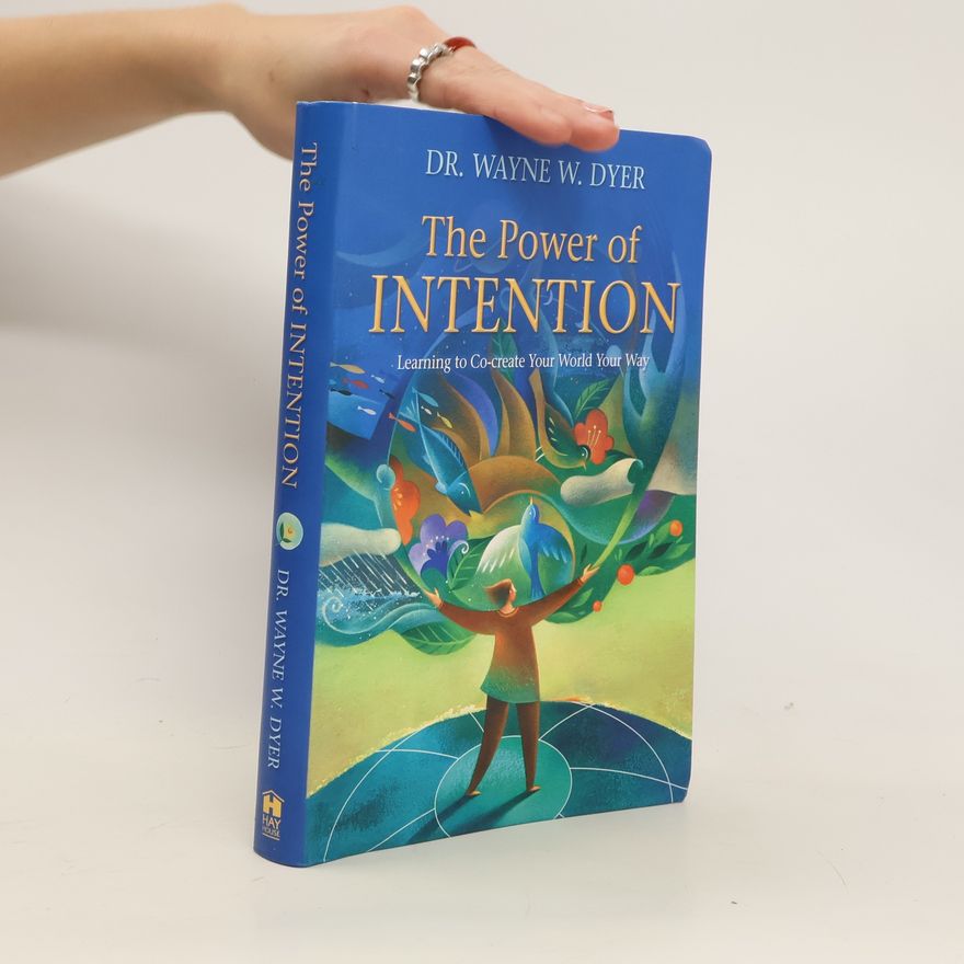 Wayne W. Dyer The Power of Intention