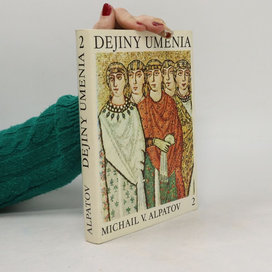 Michail Vladimirovič Alpatov Dejiny umenia 2