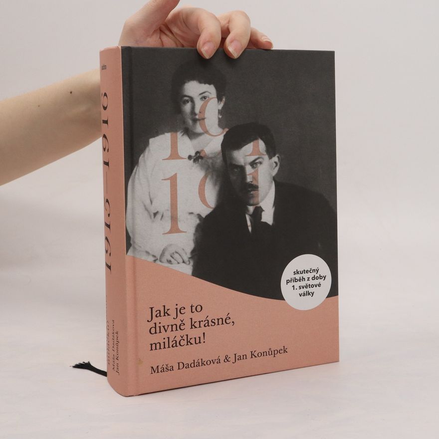 Konůpková Dadáková Marie Jak je to divně krásné, miláčku!