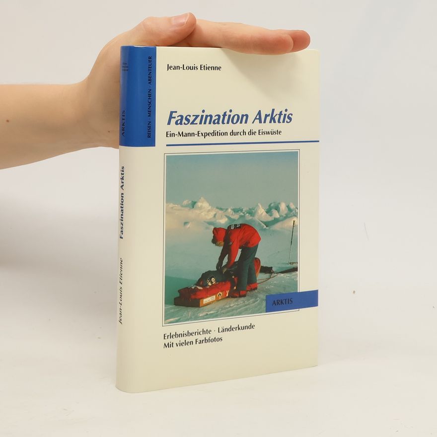 Jean Louis Etienne Faszination Arktis