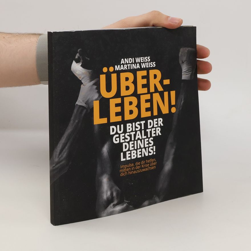 Martina Weiss Über-leben! Du bist der gestalter deines Lebens!