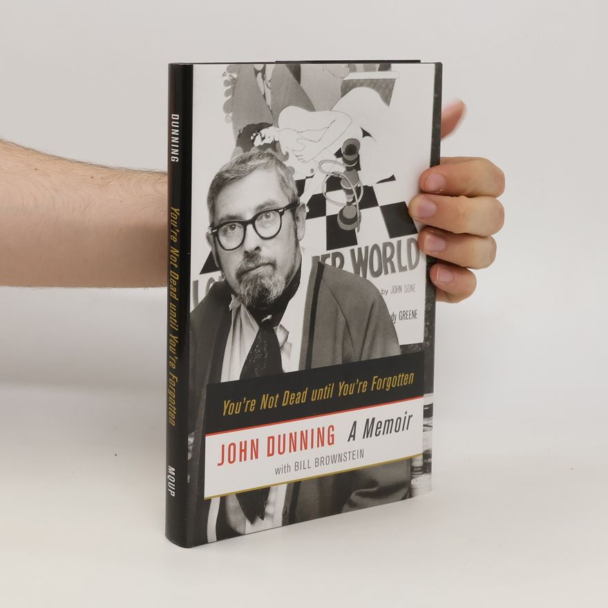 John Dunning You're Not Dead Until You're Forgotten